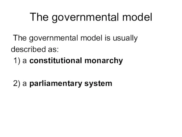 The governmental model The governmental model is usually described as: