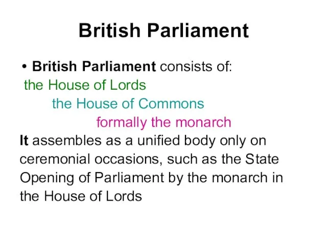 British Parliament British Parliament consists of: the House of Lords