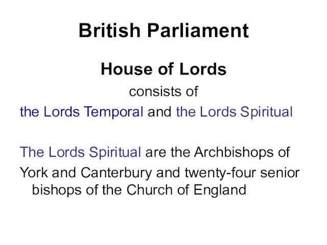 British Parliament House of Lords consists of the Lords Temporal