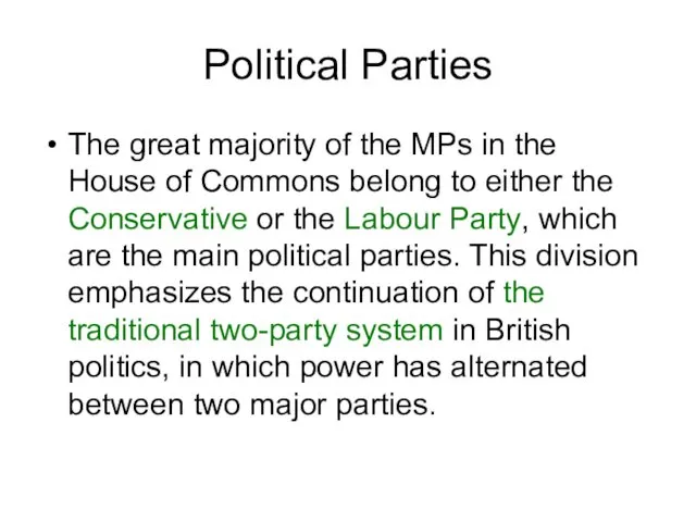 Political Parties The great majority of the MPs in the