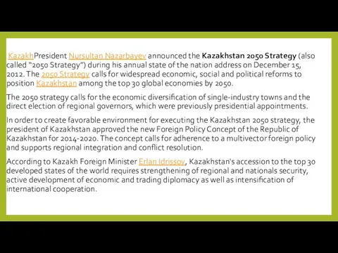 KazakhPresident Nursultan Nazarbayev announced the Kazakhstan 2050 Strategy (also called “2050 Strategy”) during