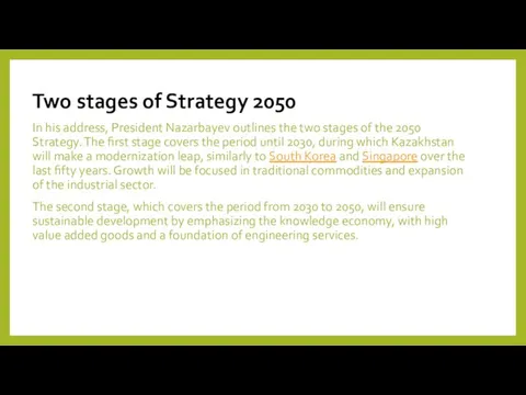 Two stages of Strategy 2050 In his address, President Nazarbayev outlines the two
