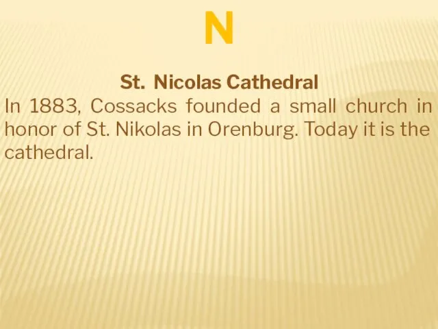 St. Nicolas Cathedral In 1883, Cossacks founded a small church