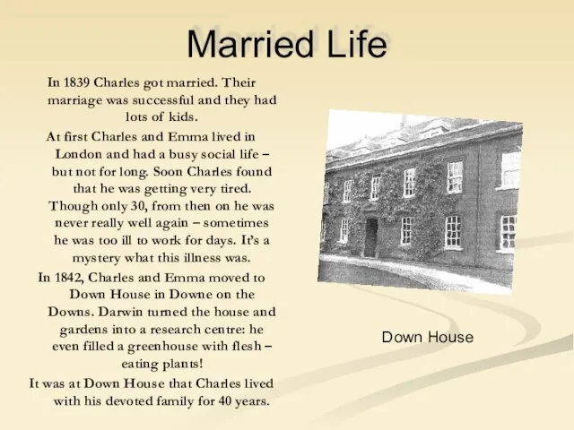 Married Life In 1839 Charles got married. Their marriage was successful and they