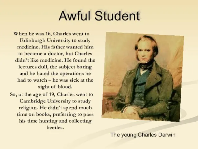 Awful Student When he was 16, Charles went to Edinburgh University to study