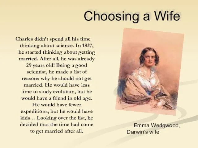 Choosing a Wife Charles didn’t spend all his time thinking about science. In