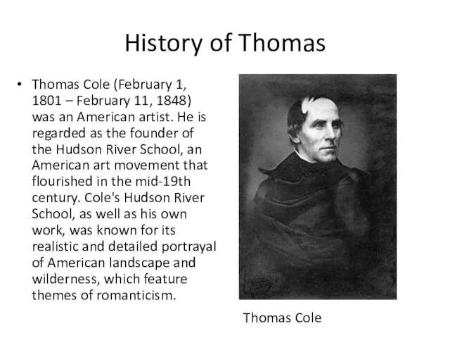 History of Thomas Thomas Cole (February 1, 1801 – February