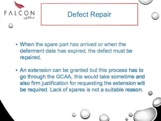 Defect Repair When the spare part has arrived or when