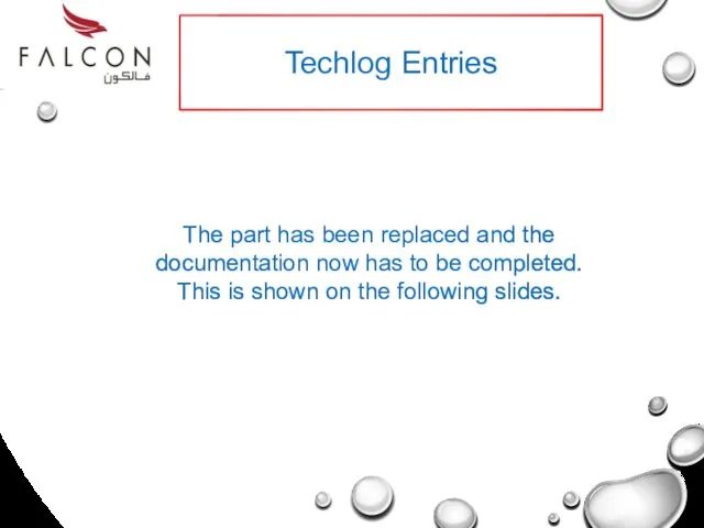 Techlog Entries The part has been replaced and the documentation