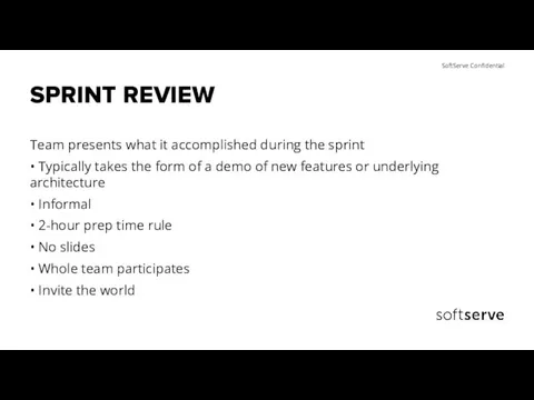 SPRINT REVIEW Team presents what it accomplished during the sprint