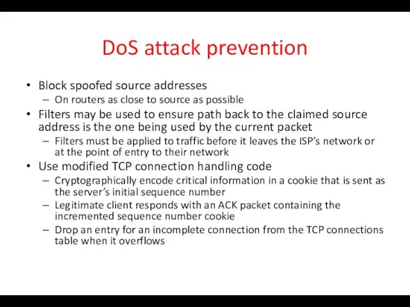 DoS attack prevention Block spoofed source addresses On routers as