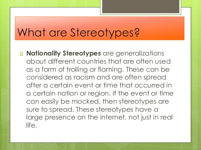 What are Stereotypes? Nationality Stereotypes are generalizations about different countries