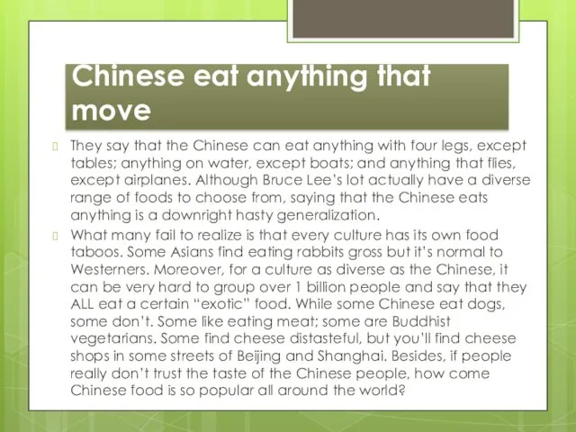 Chinese eat anything that move They say that the Chinese