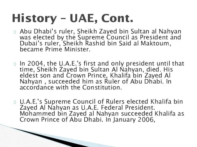 Abu Dhabi’s ruler, Sheikh Zayed bin Sultan al Nahyan was