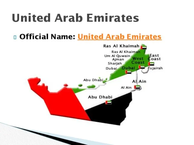 Official Name: United Arab Emirates United Arab Emirates