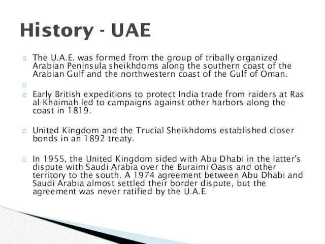 The U.A.E. was formed from the group of tribally organized