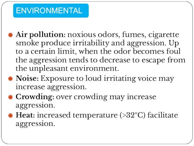 Air pollution: noxious odors, fumes, cigarette smoke produce irritability and