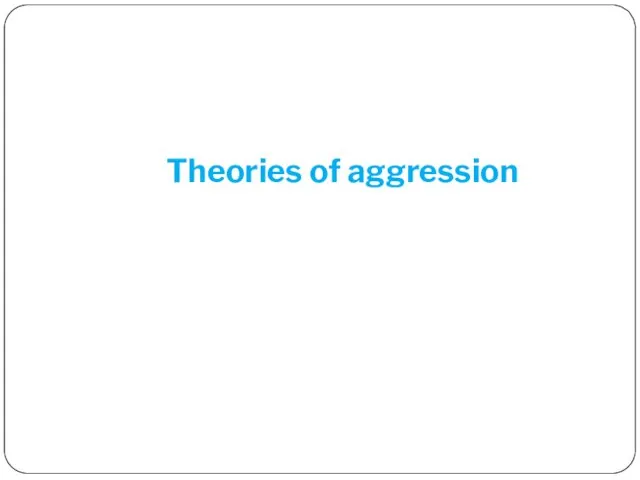Theories of aggression