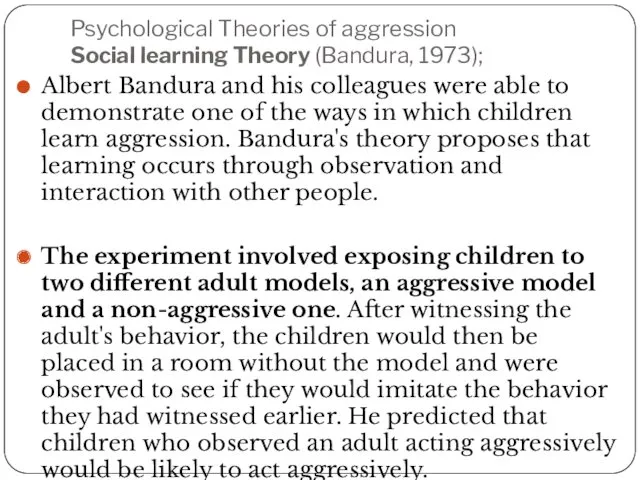 Psychological Theories of aggression Social learning Theory (Bandura, 1973); Albert