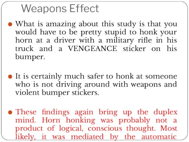 Weapons Effect What is amazing about this study is that