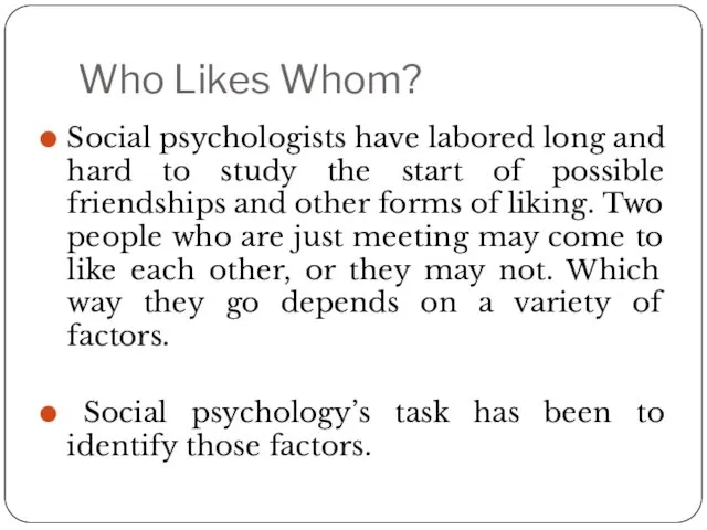 Who Likes Whom? Social psychologists have labored long and hard