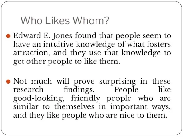 Who Likes Whom? Edward E. Jones found that people seem