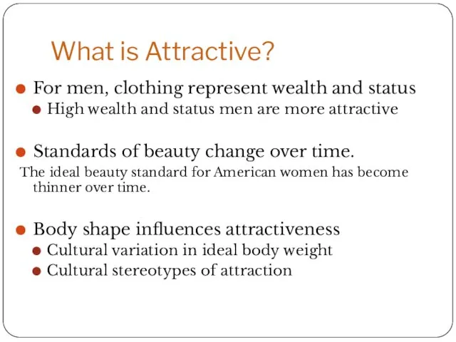 What is Attractive? For men, clothing represent wealth and status