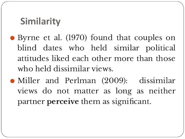 Similarity Byrne et al. (1970) found that couples on blind