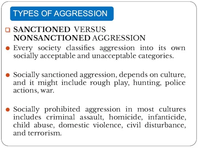 SANCTIONED VERSUS NONSANCTIONED AGGRESSION Every society classifies aggression into its