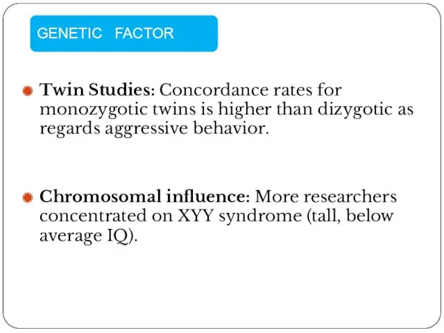 Twin Studies: Concordance rates for monozygotic twins is higher than