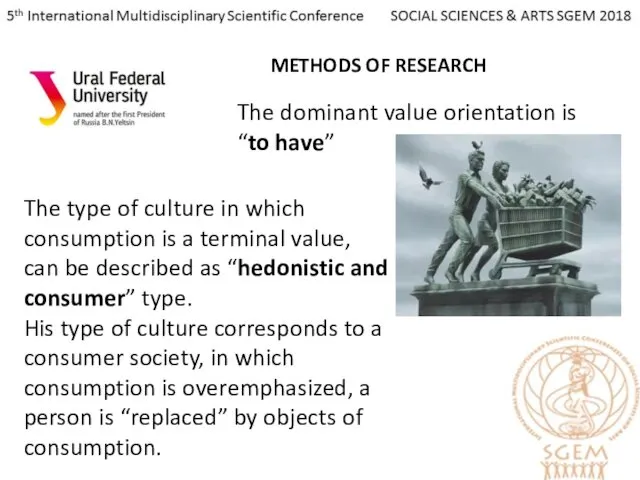 METHODS OF RESEARCH The type of culture in which consumption