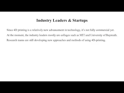 Industry Leaders & Startups Since 4D printing is a relatively
