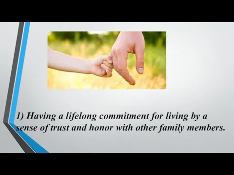 1) Having a lifelong commitment for living by a sense