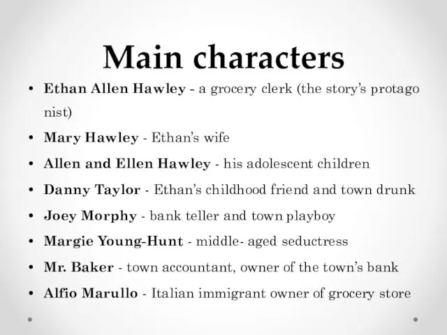 Main characters Ethan Allen Hawley - a grocery clerk (the