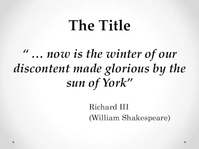 The Title “ … now is the winter of our