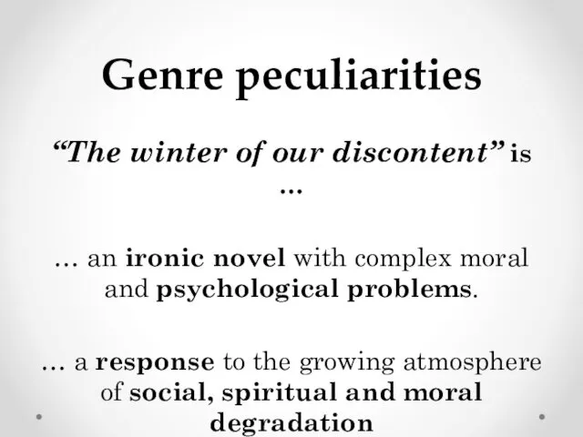 Genre peculiarities “The winter of our discontent” is … …