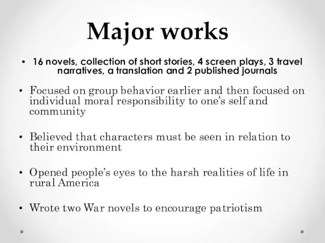 Major works 16 novels, collection of short stories, 4 screen