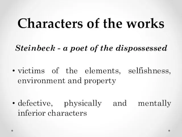 Characters of the works Steinbeck - a poet of the