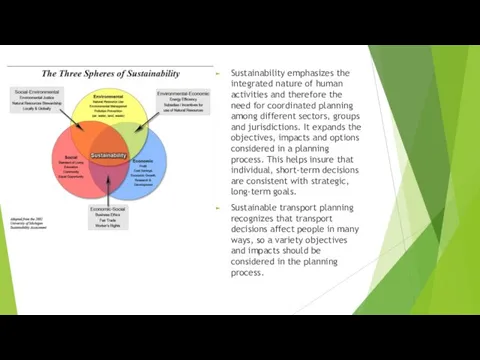 Sustainability emphasizes the integrated nature of human activities and therefore the need for