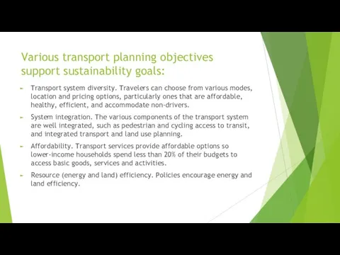 Various transport planning objectives support sustainability goals: Transport system diversity. Travelers can choose