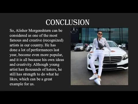 Conclusion So, Alisher Morgenshtern can be considered as one of the most famous