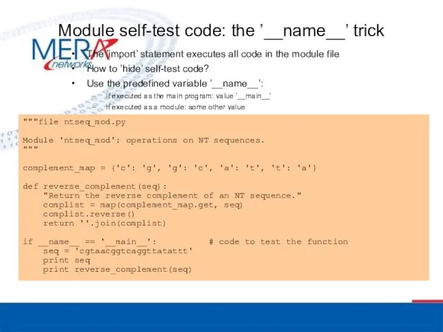 Module self-test code: the ’__name__’ trick The ’import’ statement executes