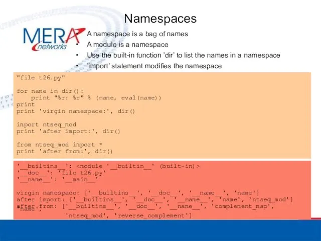 Namespaces A namespace is a bag of names A module