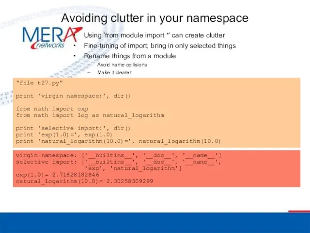 Avoiding clutter in your namespace Using ’from module import *’
