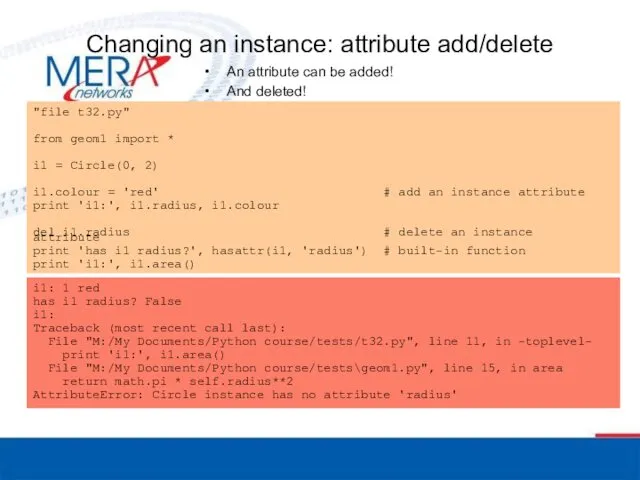 Changing an instance: attribute add/delete An attribute can be added! And deleted!