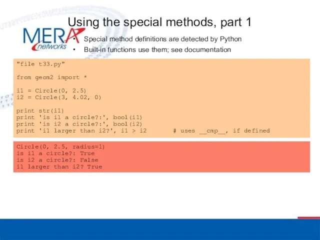 Using the special methods, part 1 Special method definitions are