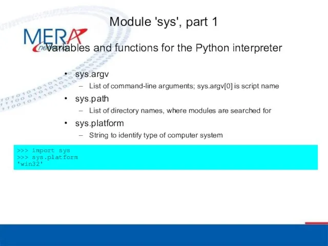 Module 'sys', part 1 sys.argv List of command-line arguments; sys.argv[0]