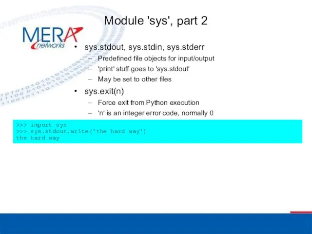 Module 'sys', part 2 sys.stdout, sys.stdin, sys.stderr Predefined file objects