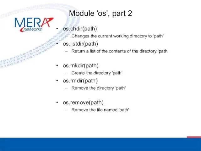 Module 'os', part 2 os.chdir(path) Changes the current working directory