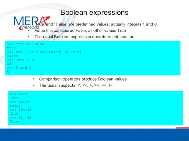 Boolean expressions ‘True’ and ‘ False’ are predefined values; actually